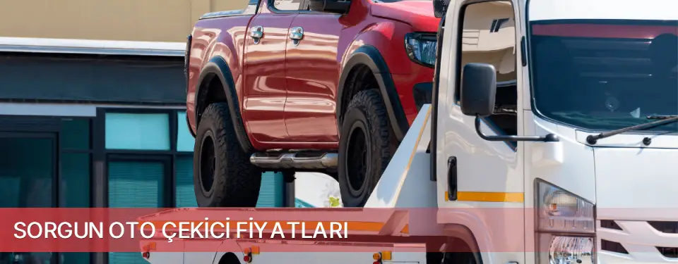Sorgun İlçemi Oto Çekici Fiyatları